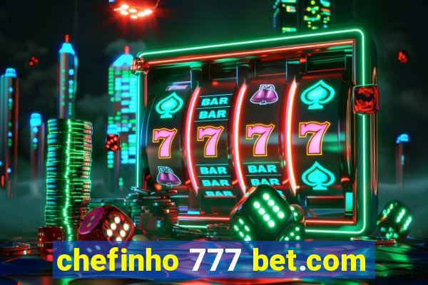 chefinho 777 bet.com